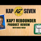 KAP7 Rebounder